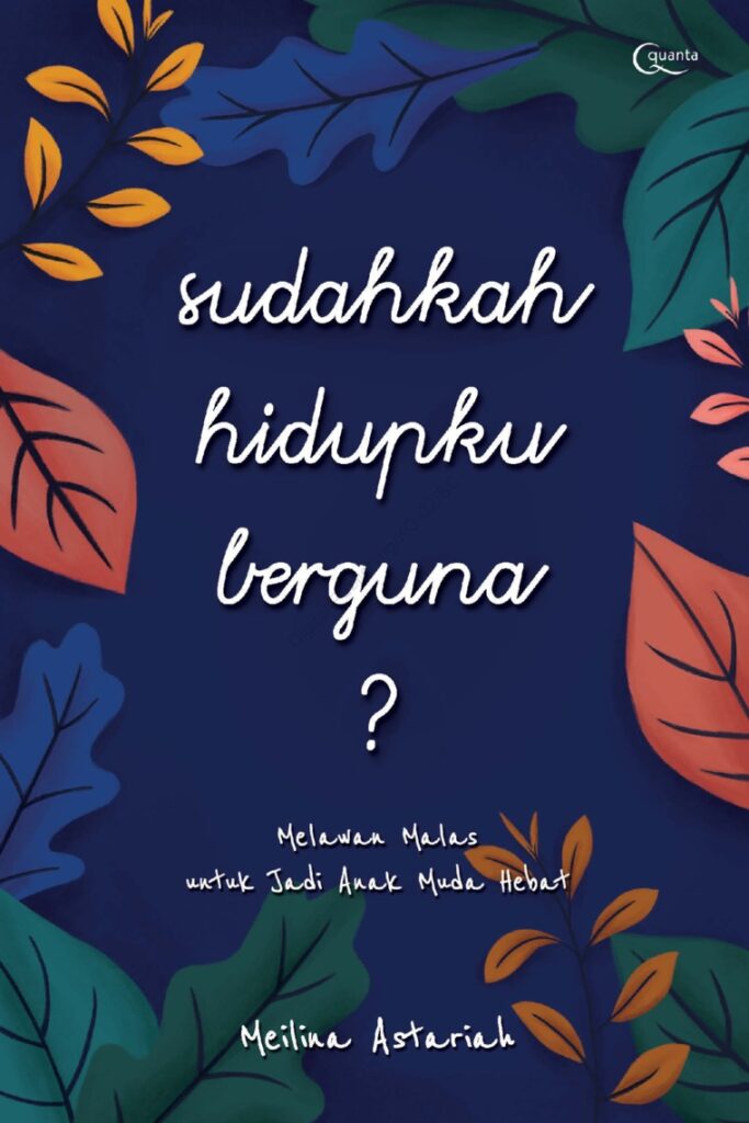 sudahkah hidupku berguna - rekomendasi buku self help untuk mahasiswa